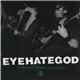 EyeHateGod - 10 Years Of Abuse (And Still Broke)